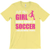 all this girl cares about is soccer and like maybe 3 people T-Shirt