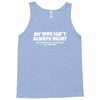 my wife isn't always right funny Tank Top