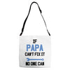 if papa can't fix it no one can Adjustable Strap Totes