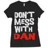don't mess with dan Ladies Fitted T-Shirt