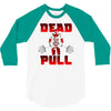 dead pull 3/4 Sleeve Shirt