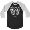 we can be heroes 3/4 Sleeve Shirt