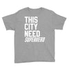 this city need superhero Youth Tee