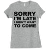 sorry i'm late Ladies Fitted T-Shirt