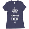 Don't Be Jealous Just Because Look This Good At 50 Ladies Fitted T-Shirt