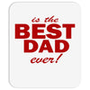 is the best dad ever Mousepad