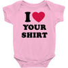 i love your shirt Baby Onesie