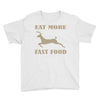 eat more fast food Youth Tee
