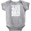 need jesus bro Baby Onesie