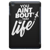 you aint bout that life iPad Mini