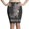 i woke up like this Pencil Skirts