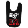 they can't deport all of us Baby Bibs