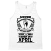 Never Underestimate Old Man Who Was Born April Tank Top