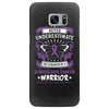 Never Underestimate The Strength Of A Gynecologic Cancer Warrior Samsung Galaxy S7 Edge