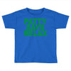 patty says relax Toddler T-shirt