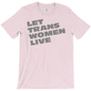 let trans women live T-Shirt