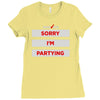 sorry i'm partying Ladies Fitted T-Shirt