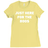 just here for the boos Ladies Fitted T-Shirt
