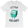 let's play video games T-Shirt