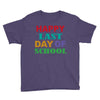 happy last day of school Youth Tee