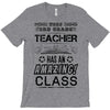 This 3 RD Grade Teacher Has An Amazing! Class T-Shirt