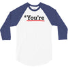 you're 3/4 Sleeve Shirt