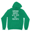 surround yourself with tacos not negativity Hoodie