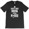 drink with a nurse T-Shirt