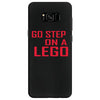 go step on a lego Samsung Galaxy S8