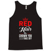 red hair the crown you never take off Tank Top