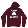 I Was One A Polite Well Mannered Young Lady And Then I Became A Nurse Unisex Hoodie