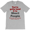 hand it to short people T-Shirt