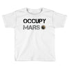 Occupy Mars Shirt Toddler T-shirt