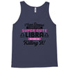 i never dreamed i'd grow up to be a super cute libra but here i am kil Tank Top