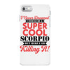 i never dreamed i would be a super cool scorpio but here i am killing iPhone 7 Case