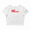gay by birth, fabulous by choice Crop Top