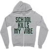 school kills my vibe Zipper Hoodie