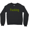 fucking Crewneck Sweatshirt