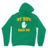 my wife said no Hoodie