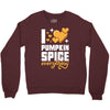 I Love Pumpkin Spice Everything Crewneck Sweatshirt