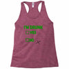 im drunk Racerback Tank