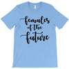 females of the future T-Shirt