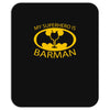 my superhero is barman Mousepad