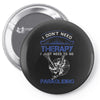 I Don't Need Therapy Just to Go Paragliding Pin-back button