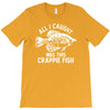 all i caught was this crappie fish T-Shirt
