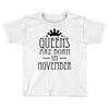 queens are born in november (2) Toddler T-shirt