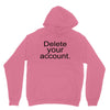 delete your account Unisex Hoodie