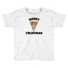 merry crustmas Toddler T-shirt