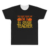 you can't scare me i'm a 1st grade teach All Over Men's T-shirt
