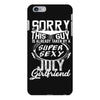 This Guy Is Taken By A Super Sexy July Girlfriend iPhone 6/6s Plus Case